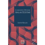 Cumhuriyet Dönemi Ahlak Eğitimi - Safiye Kesgin