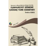 Cumhuriyet Dönemi Çağdaş Türk Edebiyatı - İbrahim Kıbrıs