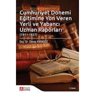 Cumhuriyet Dönemi Eğitimine Yön Veren Yerli ve Yabancı Uzman Raporları - Pegem Akademi Yayıncılık