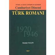 Cumhuriyet Dönemi Türk Romanı 1920-1946 - Alemdar Yalçın