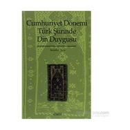 CUMHURIYET DÖNEMI TÜRK ŞIIRINDE DIN DUYGUSU - GENEL
