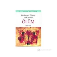 CUMHURIYET DÖNEMİ TÜRK ŞİİRİNDE ÖLÜM 1920-1950 - SALIM ÇONOĞLU