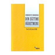 CUMHURIYET DÖNEMİNDE DIN EĞİTİMİ ÖĞRETMENİ - M. ŞEVKİ AYDIN