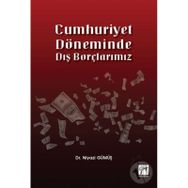 Cumhuriyet Döneminde Dış Borçlarımız - Niyazi Gümüş