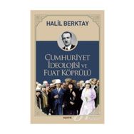 Cumhuriyet İdeolojisi ve Fuat Köprülü - Halil Berktay