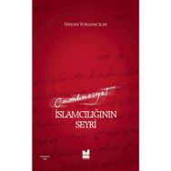 CUMHURIYET İSLAMCILIĞININ SEYRI - SERKAN YORGANCILAR
