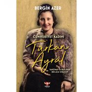Cumhuriyet Kadını Türkan Ayral Bergin Azer