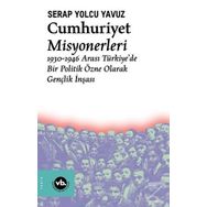 Cumhuriyet Misyonerleri - Serap Yolcu Yavuz