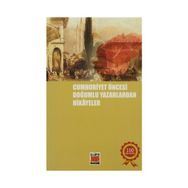Cumhuriyet Öncesi Doğumlu Yazarlardan Hikayeler - Bilge Ekinci