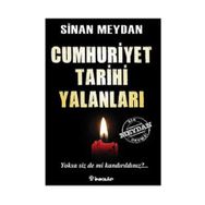 CUMHURIYET TARIHI YALANLARI - SINAN MEYDAN