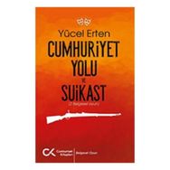 Cumhuriyet Yolu ve Suikast Cumhuriyet Kitapları Yayınları