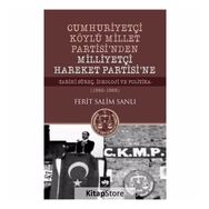 Cumhuriyetçi Köylü Millet Partisi'nden Milliyetçi Hareket Partisi'ne - Ferit Salim Sanlı