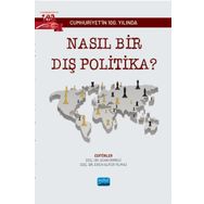 Cumhuriyet`in 100. Yılında Nasıl Bir Dış Politika? Nobel Akademik Yayıncılık