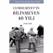 Cumhuriyet'in Bilinmeyen 40 Yılı - 1940 - 1980 - Kolektif