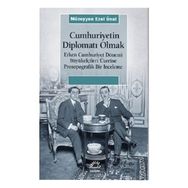 Cumhuriyetin Diplomatı Olmak İletişim Yayınları