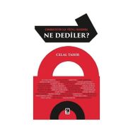 Cumhuriyetin İlk Yüzyılı Hakkında Ne Dediler Celal Tahir