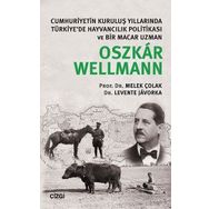 Cumhuriyetin Kuruluş Yıllarında Türkiye’de Hayvancılık Politikası ve Bir Macar Uzman - Oszkar Wellmann