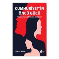 Cumhuriyet'in Öncü Gücü - Yücel İzmirli