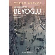 Cumhuriyet'te Beyoğlu - Turan Akıncı