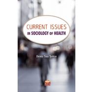 Current Issues in Sociology of Health - Nobel Yayınevi