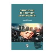 Current Studies On Employment And Unemployment - Süleyman Uğurlu