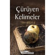 Çürüyen Kelimeler - Faik Güçlü
