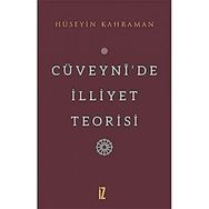 Cüveynide İlliyet Teorisi - Hüseyin Kahraman