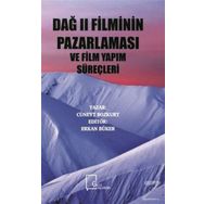Dağ 2 Filminin Pazarlaması ve Film Yapım Süreçleri - Cüneyt Bozkurt