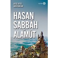 DAĞIN EFENDISI HASAN SABBAH VE ALAMUT - AYŞE ATICI ARAYANCAN