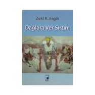 DAĞLARA VER SIRTINI - ZEKI K. ERGIN