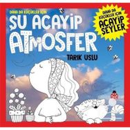 Daha da Küçükler İçin - Şu Acayip Atmosfer - Tarık Uslu