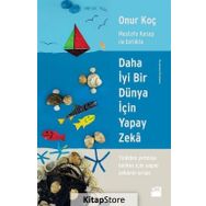 Daha İyi Bir Dünya İçin Yapay Zeka - Onur Koç