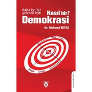 Daha İyi Bir Gelecek İçin Nasıl Bir Demokrasi - Mehmet Ektaş