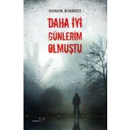 Daha İyi Günlerim Olmuştu - Doruk Kirezci
