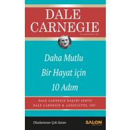 Daha Mutlu Bir Hayat İçin 10 Adım - Dale Carnegie