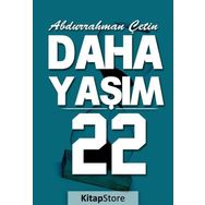 Daha Yaşım 22 - Abdurrahman Çetin