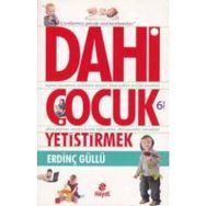 Dahi Çocuk Yetiştirmek - Erdinç Güllü