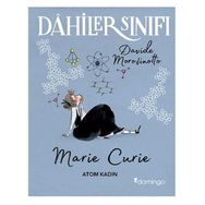 Dahiler Sınıfı Marie Curie - Atom Kadın - Davide Morosinotto