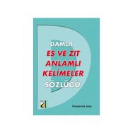 DAMLA EŞ VE ZIT ANLAMLI KELIMELER SÖZLÜĞÜ - NIZAMETTIN AKSU