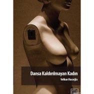 DANSA KALDIRILMAYAN KADIN - VOLKAN HACIOĞLU