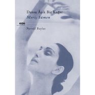 DANSA ÂŞIK BIR KUĞU: MERİÇ SÜMEN - NEVSAL BAYLAS