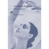 DANSA ÂŞIK BIR KUĞU: MERİÇ SÜMEN - NEVSAL BAYLAS