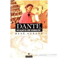 Dante ve Ortaçağ’da Dini Sembolizm - Rene Guenon