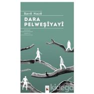 DARA PELWEŞİYAYÎ - BAVÊ NAZÊ