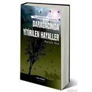 DARAĞACINDA YITIRILEN HAYALLER - MUSTAFA TÜRE