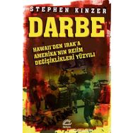 DARBE HAWAII'DEN IRAK'A AMERİKA'NIN REJIM DEĞİŞİKLİKLERİ YÜZYILI - STEPHEN KINZER