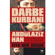 DARBE KURBANI ABDÜLAZİZ HAN - ZIYA NUR AKSUN