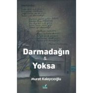 Darmadağın ve Yoksa - Murat Kalaycıoğlu