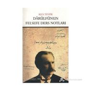 DARÜLFÜNUN FELSEFE DERS NOTLARI - RIZA TEVFIK