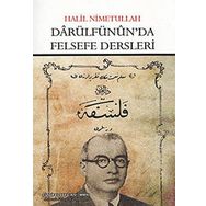 Darülfünun'da Felsefe Dersleri - Halil Nimetullah